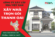 Bảng giá xây nhà ở trọn gói tại Huyện Thanh Oai Uy Tín Chuyên Nghiệp