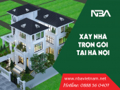 Xây nhà Hà Nội chi phí xây nhà trọn gói Uy tín, Chuyên nghiệp, Giá rẻ
