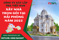 Báo Giá Xây Dựng Nhà Trọn Gói Hải Phòng năm Nhâm Dần 2022 Mới Nhất