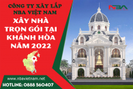 Công ty xây nhà trọn gói uy tín, chất lượng tại Nha Trang, Khánh Hòa