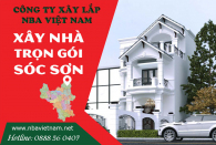 Bảng báo giá dịch vụ xây nhà trọn gói huyện Sóc Sơn cập nhật mới nhất