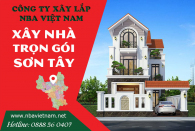 Bảng báo giá dịch vụ xây nhà trọn gói Thị xã Sơn Tây giá rẻ mới nhất