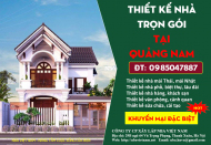 Bảng báo giá thiết kế nhà trọn gói tại tỉnh Quảng Nam mới cập nhật
