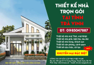 Bảng báo giá thiết kế nhà trọn gói tại tỉnh Trà Vinh mới cập nhật